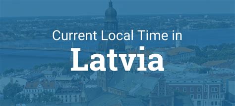 Time in Latvia .